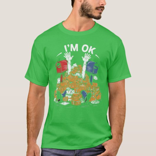 Im OK Funny Postal Worker Lover Mail Carrier famil T-shirt (Voorkant)