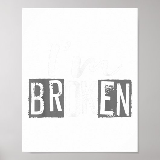 I'm Ok I'm Broken Invisible Illness I Am Ok Broken Poster (Voorkant)