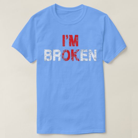 Im Ok Im Broken Invisible Illness Mental Health AW T-shirt (Design voorkant)