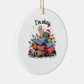 I'm Okay Funny Quilting Christmas Lovers Keramisch Ornament (Rechts)