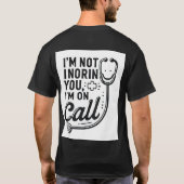 I'm On Call - Humoristisch medisch ontwerp T-shirt (Achterkant)