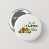 Im on Island Time Ronde Button 5,7 Cm (Voorkant /achterkant)
