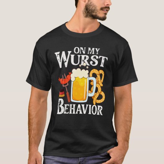 I'm On My Wurst Behavior And I Don't Give A Schnit T-shirt (Voorkant)