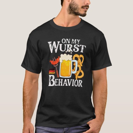 I'm On My Wurst Behavior And I Don't Give A Schnit T-shirt (Voorkant)