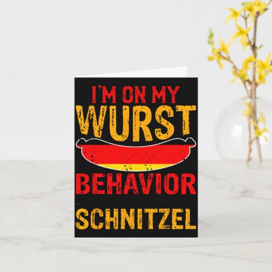 I'm On My Wurst Behavior I Dont Give A Schnitzel Kaart (Gele Bloem)