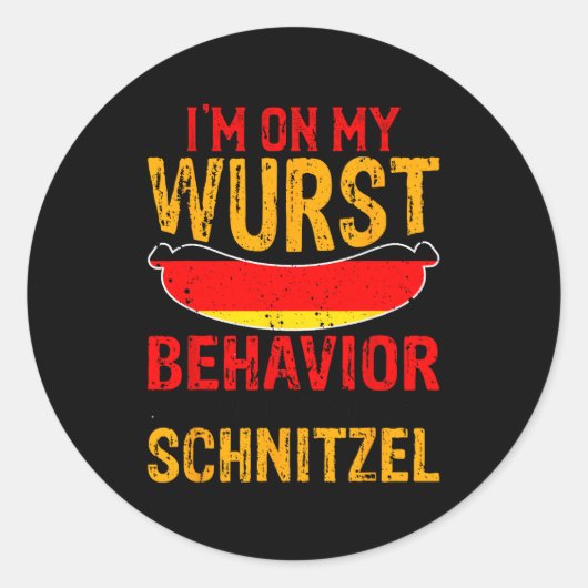 I'm On My Wurst Behavior I Dont Give A Schnitzel Ronde Sticker (Voorkant)