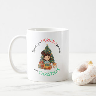 I'm only a morning person on Christmas Mug Koffiemok