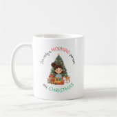 I'm only a morning person on Christmas Mug Koffiemok (Links)