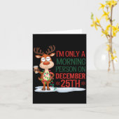 I'm Only A Morning Person On Christmas Pajamas Kaart (Gele Bloem)
