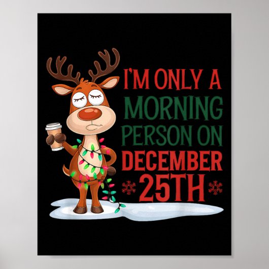 I'm Only A Morning Person On Christmas Pajamas  Poster (Voorkant)