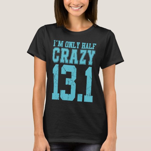 Im Only half crazy 13 1 cross country marathon run T-shirt (Voorkant)