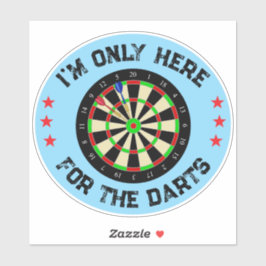 Im Only Here For The Darts Funny Darts Player Sticker