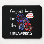 I'm Only Here For The Fireworks. Happy New Year.  Muismat (Voorkant)