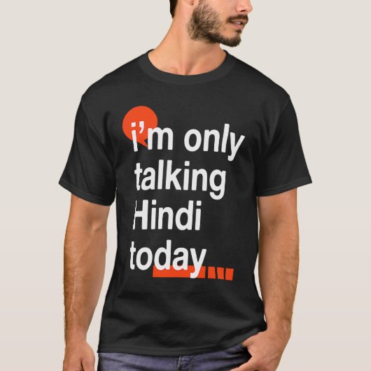 I'm Only Talking Hindi Today  Indian Humor India T-shirt (Voorkant)
