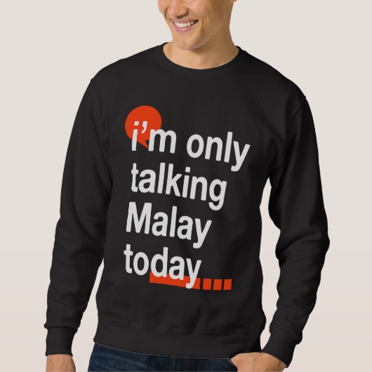I'm Only Talking Malay Today Malaysian Humor Mala Trui (Voorkant)
