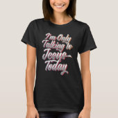 I'm Only Talking To Jesus Today Inspired Christian T-shirt (Voorkant)