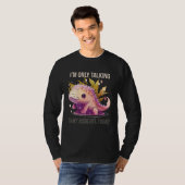 I'm Only Talking To My Axolotl Today Salamander An T-shirt (Voorkant volledig)