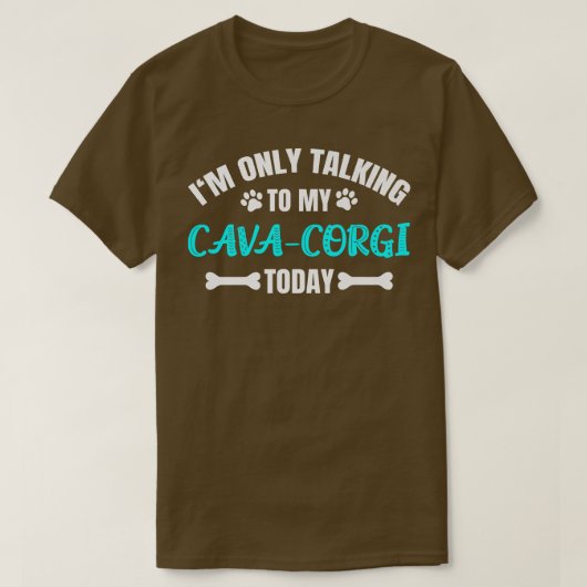 Im Only Talking To My Cavacorgi Today919 T-shirt (Design voorkant)