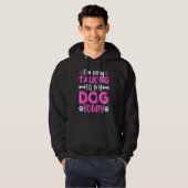 I'm Only Talking To My Dog Today Dog Dog Dad Dog Hoodie (Voorkant volledig)