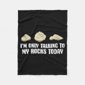 I'm Only Talking To My Rocks Today  Fleece Deken (Voorkant)