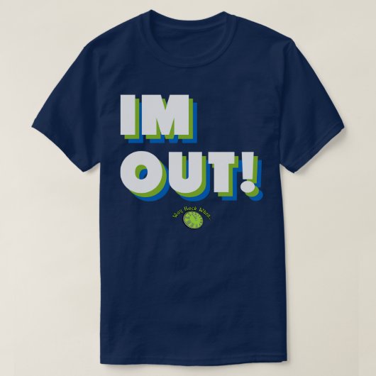 IM OUT 1 T-SHIRT (Design voorkant)