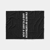 I'm Out Of Estrogen And I've Got A Gun Funny Menop Fleece Deken (Voorkant (Horizontaal))