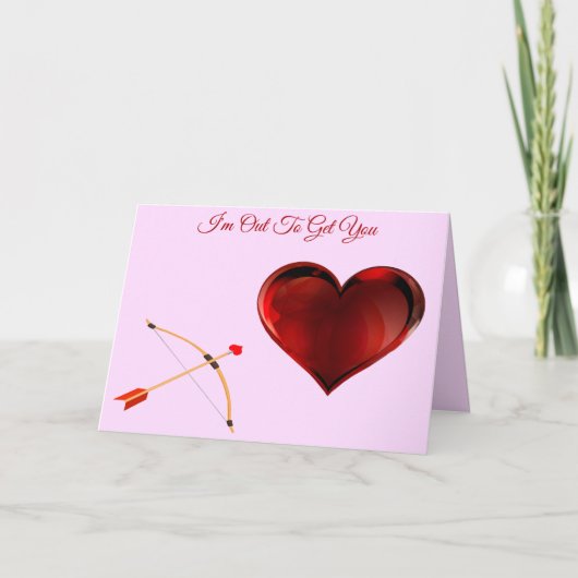 I'm Out to Get You Valentine's Day Card  Feestdagen Kaart (Voorkant)