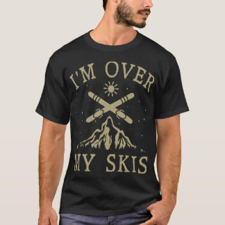 Im Over My Skis T-shirt