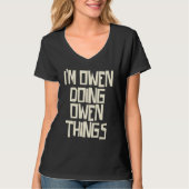 I'm Owen doing Owen things T-shirt (Voorkant)