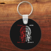 I'm Part White But I Can't Prove Sleutelhanger (Voorkant)