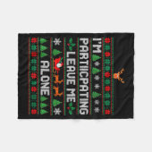 I'm Participating Leave Me Alone Ugly Christmas Sw Fleece Deken (Voorkant (Horizontaal))