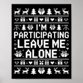 I'm Participating Leave Me Alone Ugly Christmas Sw Poster (Voorkant)