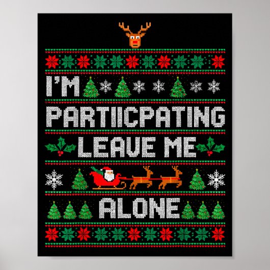 I'm Participating Leave Me Alone Ugly Christmas Sw Poster (Voorkant)