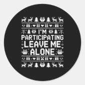 I'm Participating Leave Me Alone Ugly Christmas Sw Ronde Sticker (Voorkant)