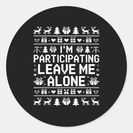 I'm Participating Leave Me Alone Ugly Christmas Sw Ronde Sticker (Voorkant)