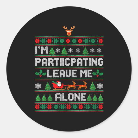 I'm Participating Leave Me Alone Ugly Christmas Sw Ronde Sticker (Voorkant)