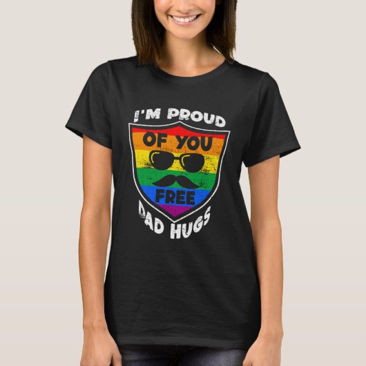 I'm proud of you free Dad Hugs Proud Ally Queer LG T-shirt (Voorkant)
