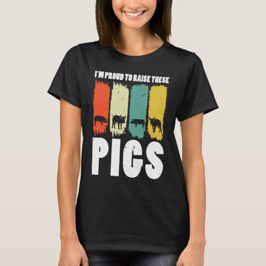I'm proud to rise these pigs pig farmer animals t-shirt (Voorkant)