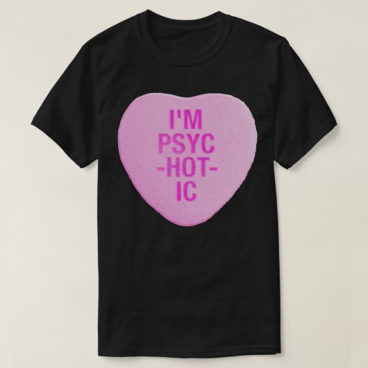Im PsycHOTic Snoep hart T-shirt (Design voorkant)