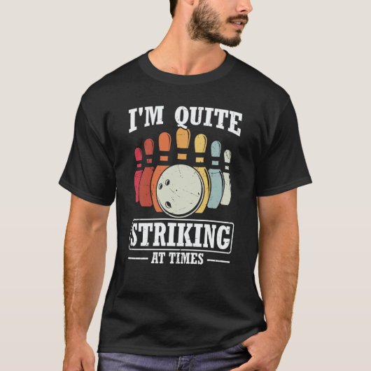 I'm Quite Striking At Times Strike Bowling Team Bo T-shirt (Voorkant)