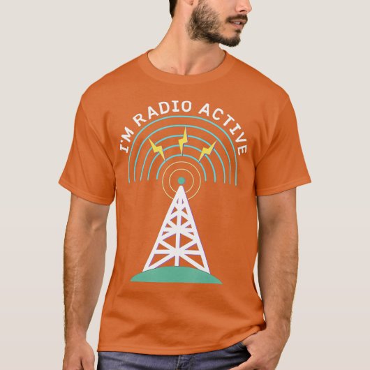 Im Radio Active Antenna Tower HAM Operator Funny T-shirt (Voorkant)