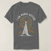 Im Radio Active antenne Tower Ham Radio Operator T-shirt (Design voorkant)