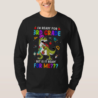 I'm Ready For 3rd Grade But Is It Ready For Me Din T-shirt