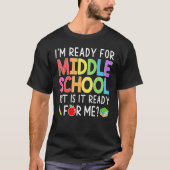 I'm Ready For Middle School Back To School   Stude T-shirt (Voorkant)