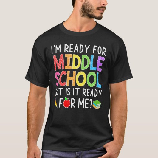 I'm Ready For Middle School Back To School   Stude T-shirt (Voorkant)