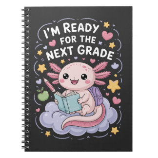 I'm Ready for the Next Grade Funny Axolotl Notitieboek