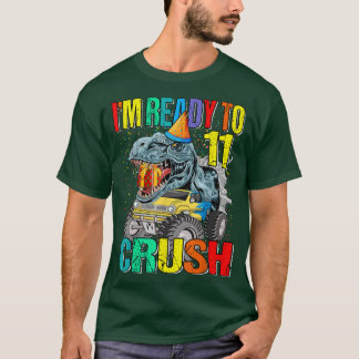 I'm Ready To Crush 11th Birthday Monster Truck Din T-shirt