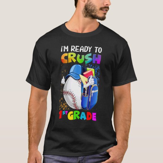 I'm Ready To Crush 1st Grade Baseball  Back To Sch T-shirt (Voorkant)