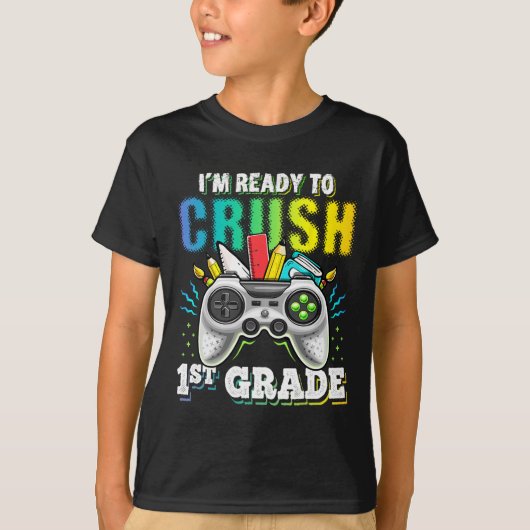I'm Ready To Crush 1st Grade Ck To School Video Ga T-shirt (Voorkant)