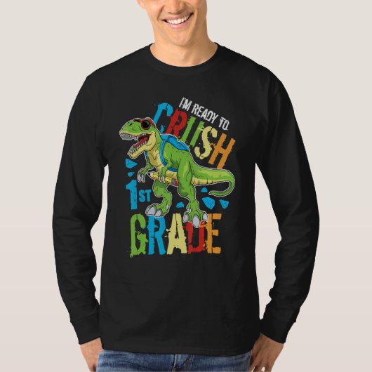 I'm Ready To Crush 1st Grade Dinosaur Rex Back To T-shirt (Voorkant)